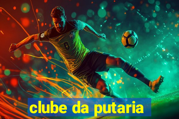 clube da putaria